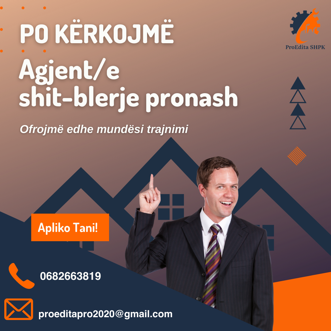 Pro Edita SHPK kërkon agjent/e shitblerje pronash - Real Estate Agent m/f.